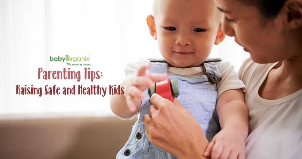 BabyOrganix Parenting Tips Raising Safe and Healthy Kids