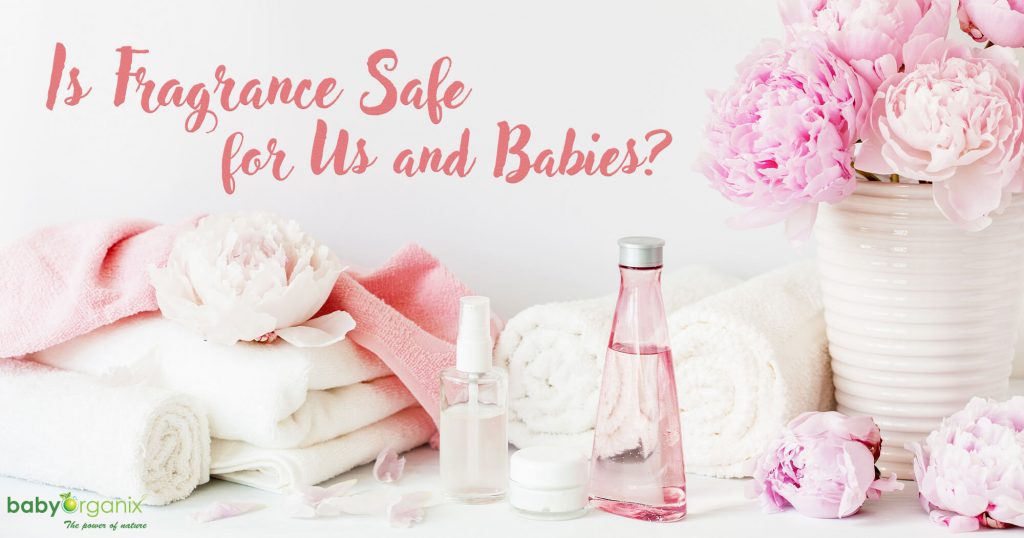 Is Fragrance Safe For Us And Babies 
