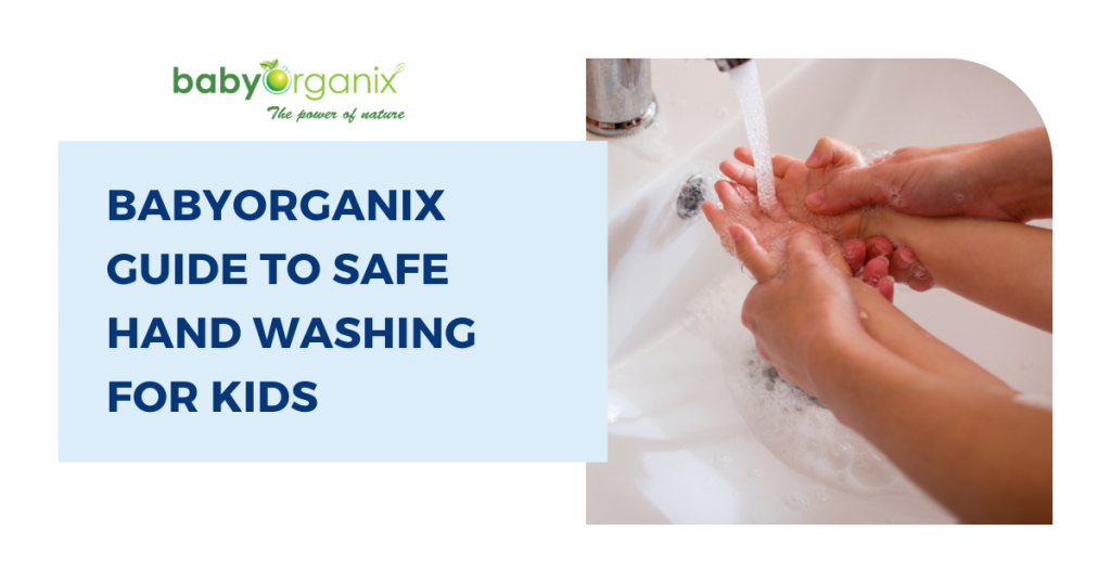 Babyorganix Guide To Safe Hand Washing For Kids