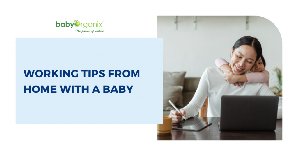 babyorganix working tips from home with a baby