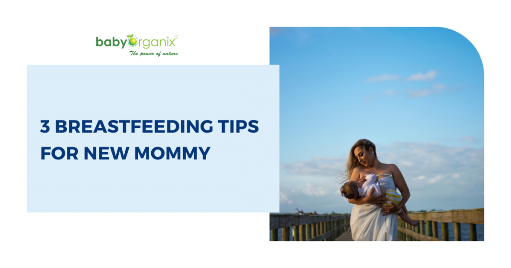 babyorganix 3 breastfeeding tips for new mommy